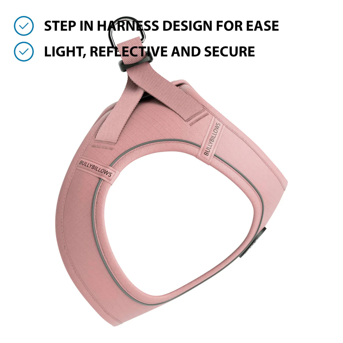 Bully Billows Step in Harness | Series 2 - Lightweight Pink